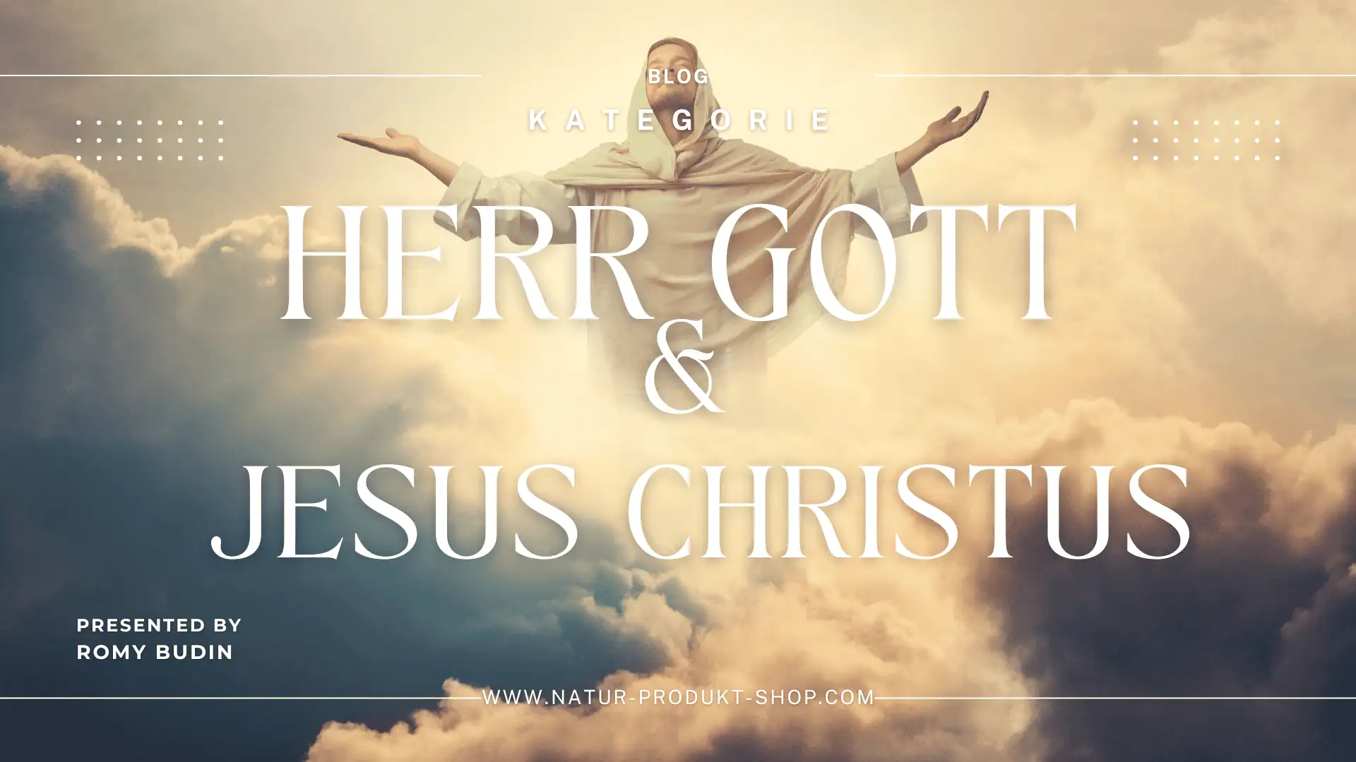 Blog-Kategorie-Herr Gott & Jesus Christus